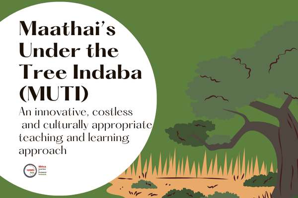 Maathai’s Under the Tree Indaba (MUTI) teaching and learning approach